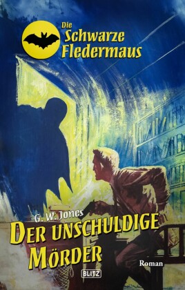 Die schwarze Fledermaus 65: Der unschuldige Mo?rder