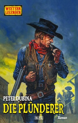 Western Legenden 72: Die Plu?nderer
