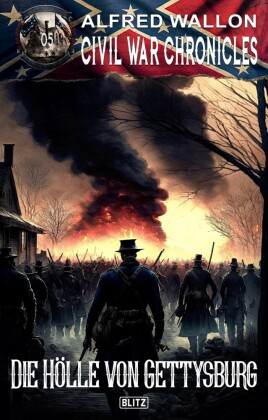 Civil War Chronicles 05: Die Ho?lle von Gettysburg