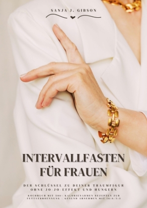 Intervallfasten für Frauen: Der Schlüssel zu deiner Traumfig...