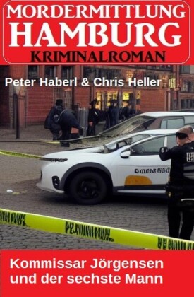Kommissar Jörgensen und der sechste Mann: Mordermittlung Hamburg Kriminalroman