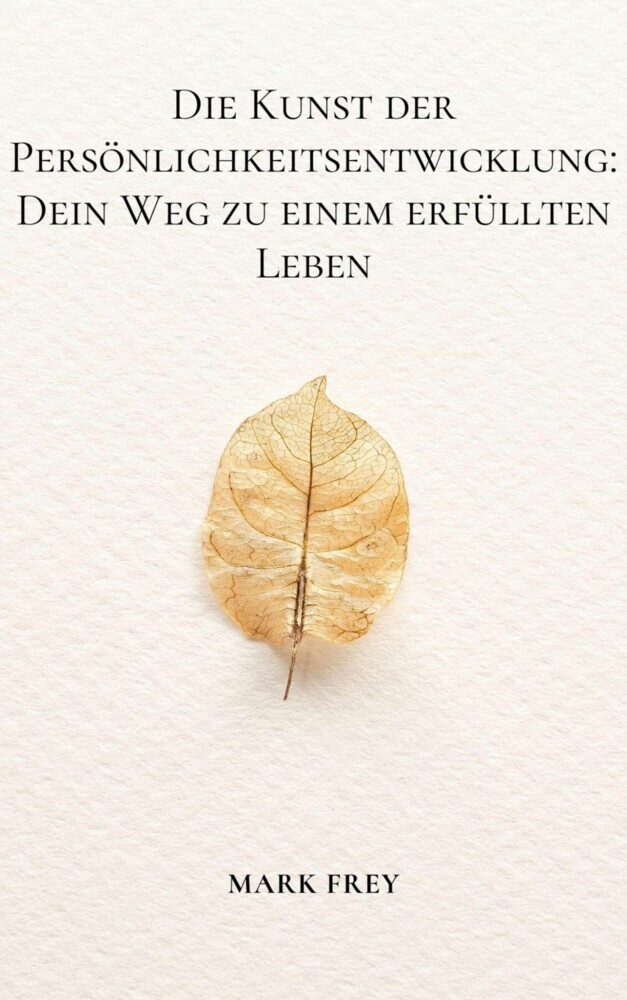 Die Kunst der Persönlichkeitsentwicklung: Dein Weg zu einem erfüllten Leben main product photo