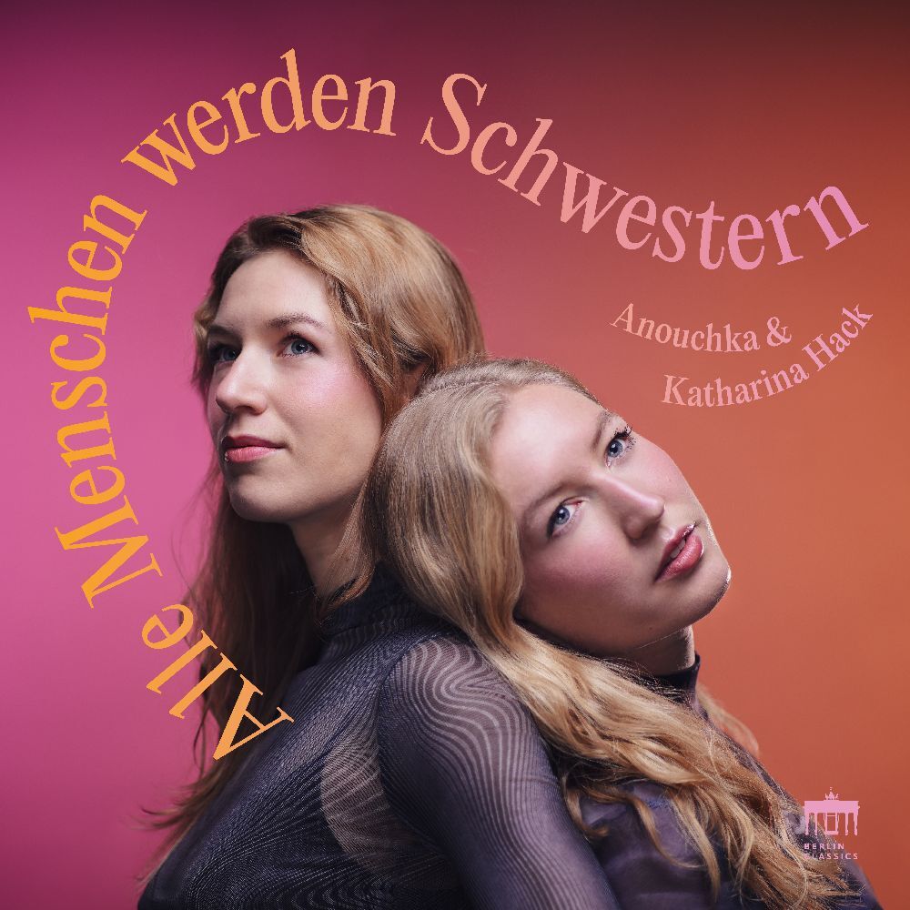 Katharina & Anouchka Hack - Alle Menschen werden Schwestern, 1 Audio-CD main product photo