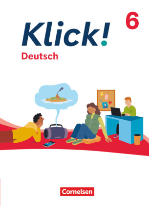 Klick! - Fächerübergreifendes Lehrwerk für Lernende mit Förderbedarf - Deutsch - Ausgabe ab 2024 - 6. Schuljahr