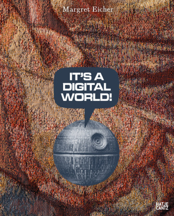 Margret Eicher. It's A Digital World - Bilingualer Bildband (Deutsch/Englisch) über Kunst, Medienbilder und digitale Ästhetik