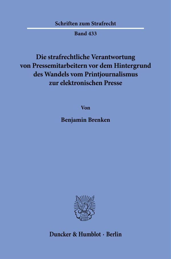 Die strafrechtliche Verantwortung von Pressemitarbeitern vor dem Hintergrund des Wandels vom Printjournalismus zur elektronischen Presse main product photo