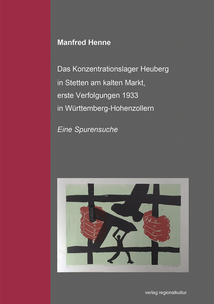 Das Konzentrationslager Heuberg in Stetten am kalten Markt, erste Verfolgungsaktionen 1933 in Württemberg-Hohenzollern main product photo
