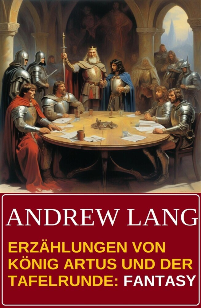 Erzählungen von König Artus und der Tafelrunde: Fantasy main product photo