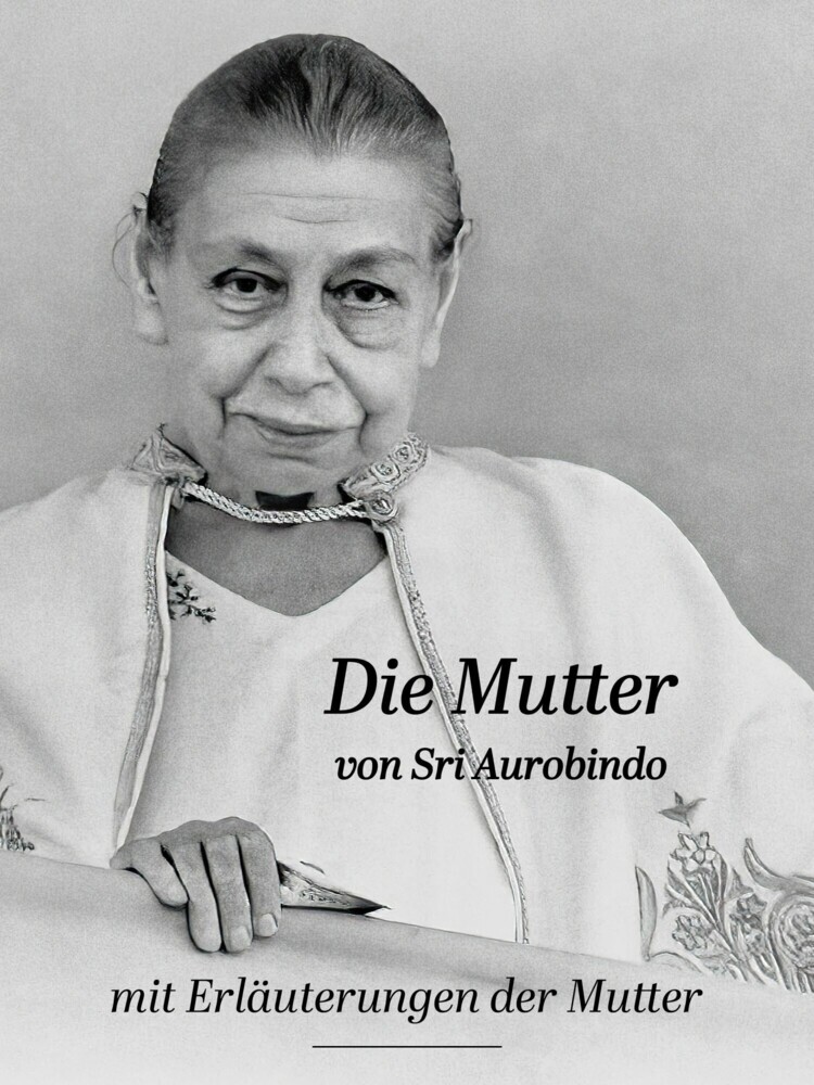 Die Mutter von Sri Aurobindo mit Erläuterungen der Mutter main product photo