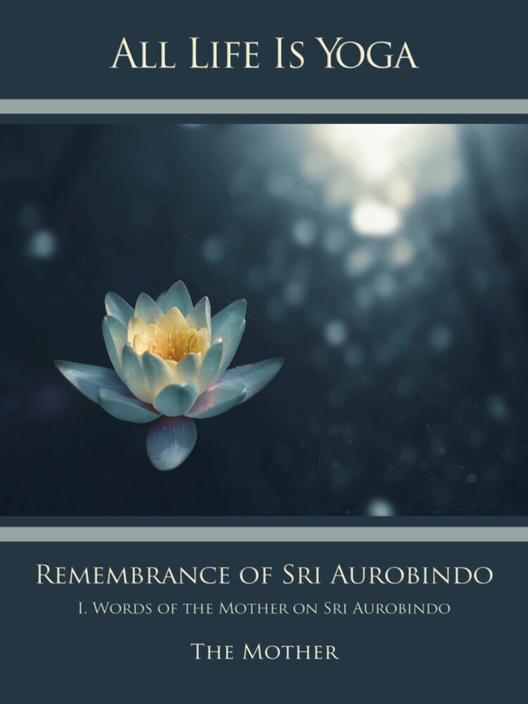 All Life Is Yoga: Remembrance of Sri Aurobindo (1) main product photo