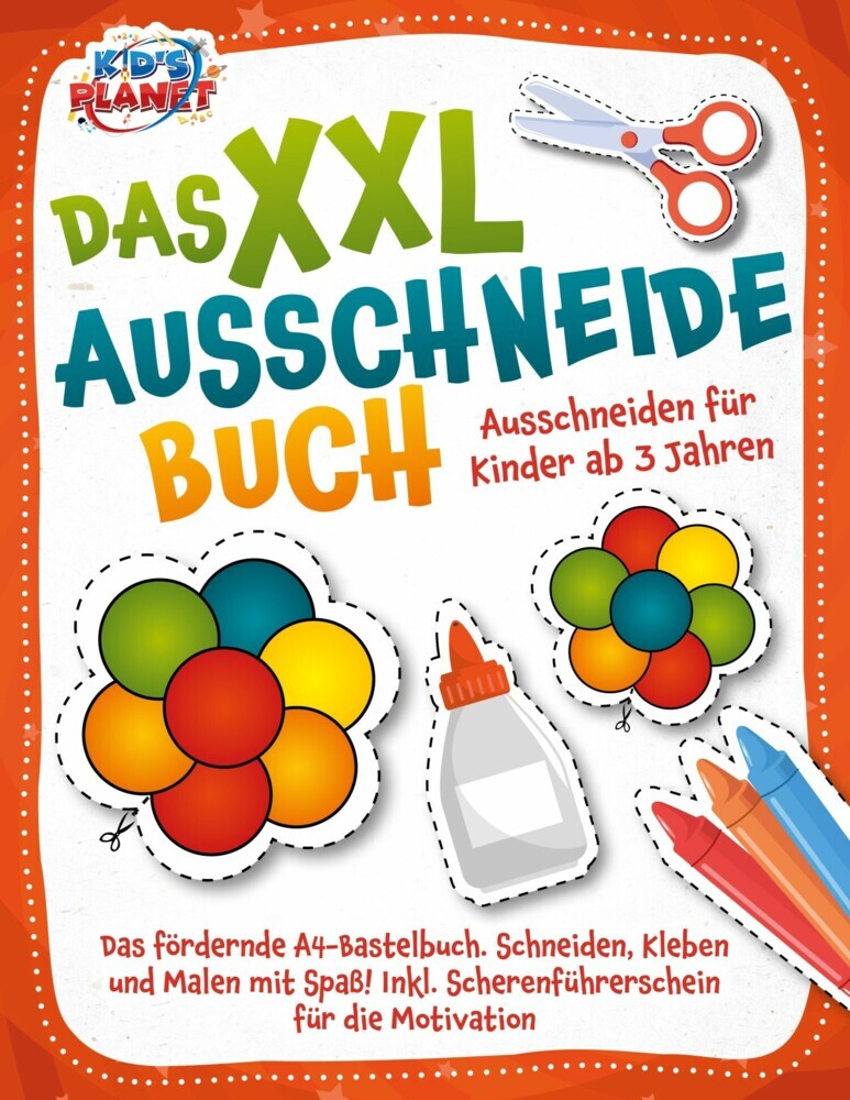 Das XXL-Ausschneidebuch - Ausschneiden für Kinder ab 3 Jahren: Das fördernde A4-Bastelbuch. Schneiden, Kleben und Malen mit Spaß! Inkl. Scherenführerschein für die Motivation main product photo