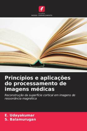 Princípios e aplicações do processamento de imagens médicas