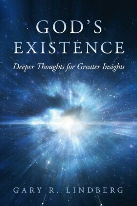 God's Existence: Deeper Thoughts for Greater Insights