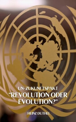 'UN-Zukunftspakt' 'Revolution oder Evolution?'