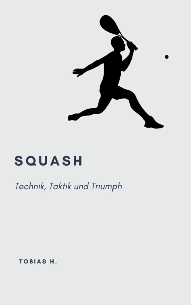 Squash - Technik, Taktik und Triumph main product photo