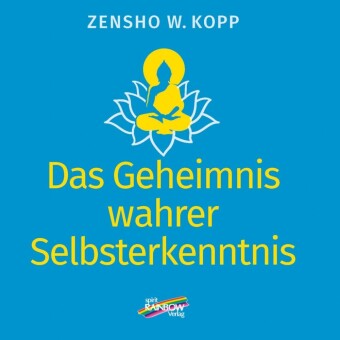 Das Geheimnis wahrer Selbsterkenntnis