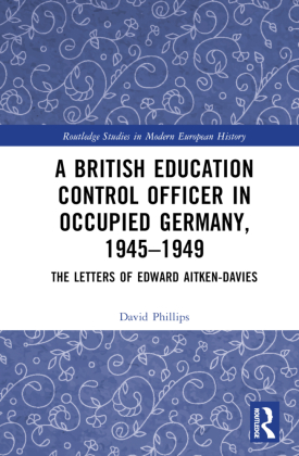 A British Education Control Officer in Occupied Germany, 1945-1949 