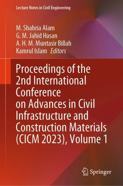 Proceedings of the 2nd International Conference on Advances in Civil Infrastructure and Construction Materials (CICM 2023), Volume 1 main product photo