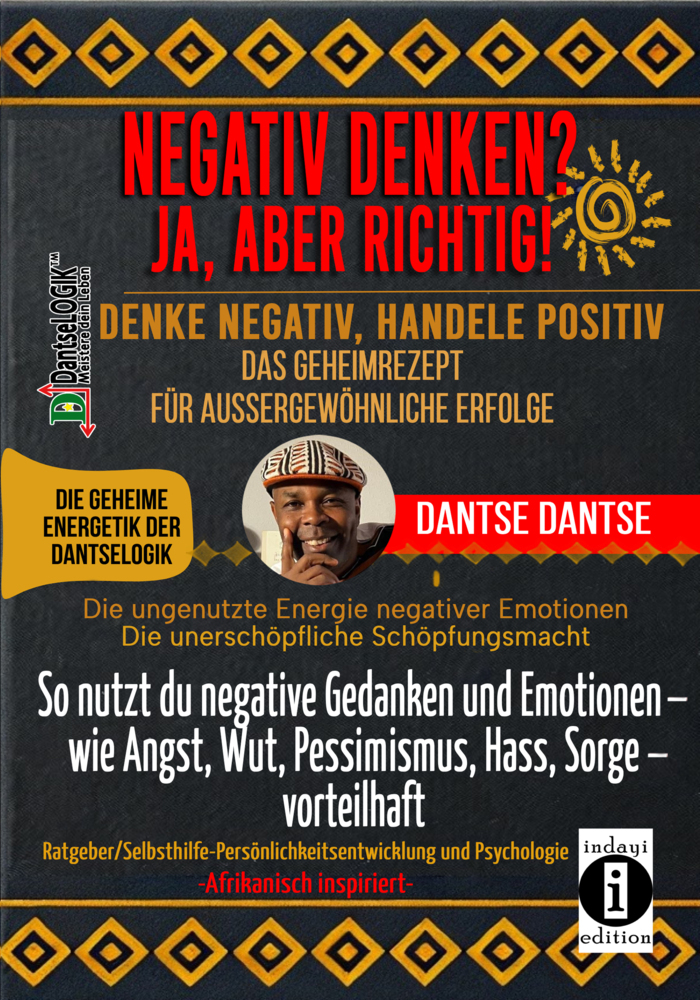 NEGATIV DENKEN? JA, ABER RICHTIG! DENKE NEGATIV, HANDELE POSITIV: DAS GEHEIMREZEPT FÜR AUSSERGEWÖHNLICHE ERFOLGE main product photo