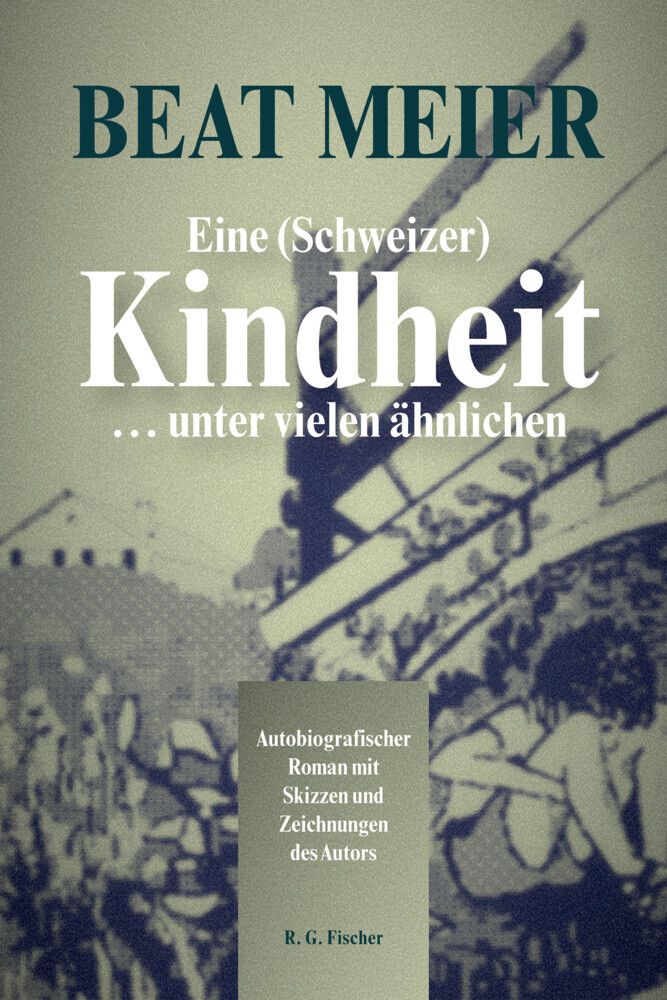 Eine (Schweizer) Kindheit ... unter vielen ähnlichen main product photo