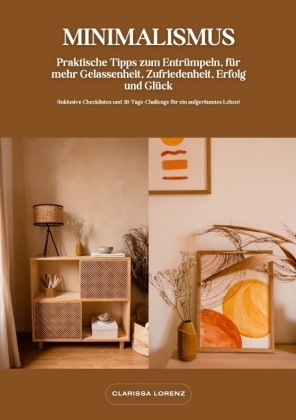 Minimalismus: Praktische Tipps zum Entrümpeln, für mehr Gela...