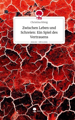 Zwischen Leben und Schreien: Ein Spiel des Vertrauens. Life is...