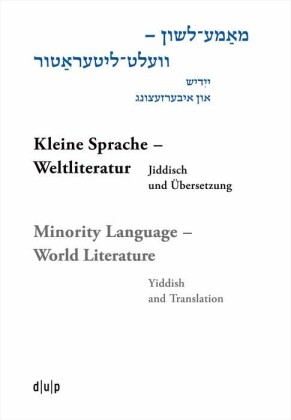Mame-loshn - velt-literatur / Kleine Sprache - Weltliteratur / Minority Language - World Literature
