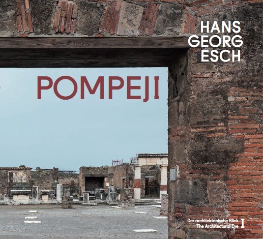 Hans Georg Esch. Pompeji - Der architektonische Blick / The Architectural Eye main product photo