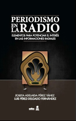 El periodismo en la radio. Elementos para potenciar el interés en las informaciones radiales