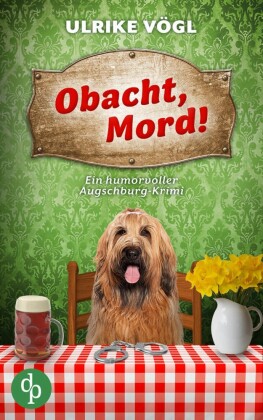 Obacht, Mord!  | Ein humorvoller Augschburg-Krimi