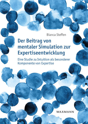Der Beitrag von mentaler Simulation zur Expertiseentwicklung
