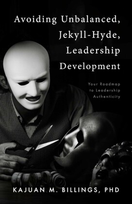 Avoiding Unbalanced, Jekyll-Hyde, Leadership Development