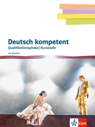 Deutsch kompetent 12/13. Qualifikationsphase / Kursstufe Gymnasium, m. 1 Beilage