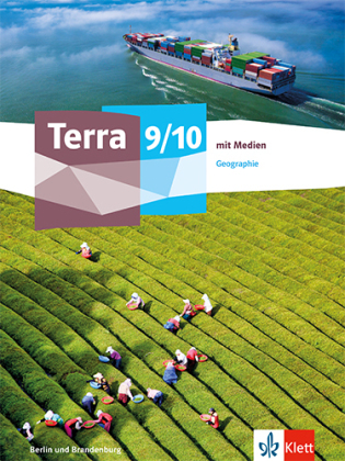 Terra Geographie 9/10. Ausgabe Berlin und Brandenburg Gymnasium, Gemeinschaftsschule, Integrierte Sekundarschule, Oberschule, m. 1 Beilage