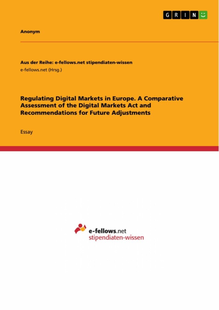Regulating Digital Markets in Europe. A Comparative Assessment of the Digital Markets Act and Recommendations for Future Adjustments main product photo