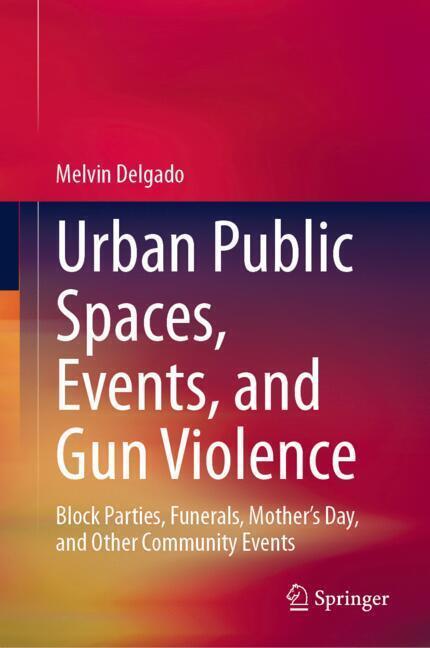 Urban Public Spaces, Events, and Gun Violence main product photo