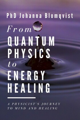 From Quantum Physics to Energy Healing