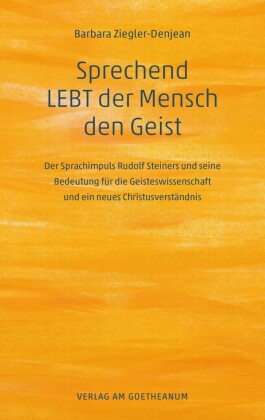 Sprechend LEBT der Mensch den Geist