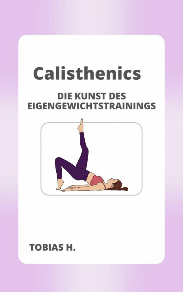 Calisthenics - die Kunst des Eigengewichttrainings main product photo