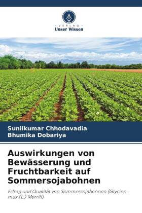 Auswirkungen von Bewässerung und Fruchtbarkeit auf Sommersoja...