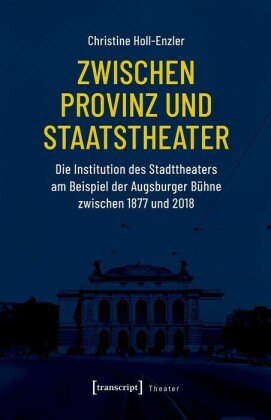 Zwischen Provinz und Staatstheater