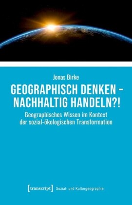 Geographisch denken - nachhaltig handeln?!