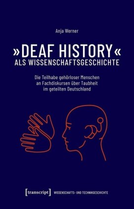 »Deaf History« als Wissenschaftsgeschichte