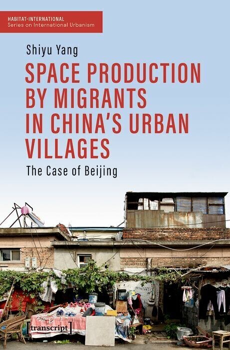 Space Production by Migrants in China's Urban Villages main product photo