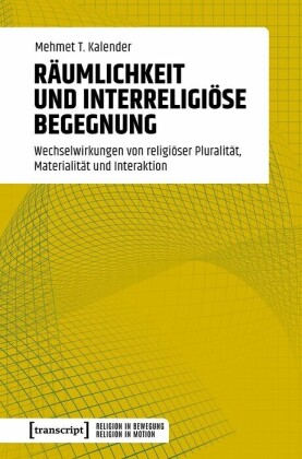 Räumlichkeit und interreligiöse Begegnung