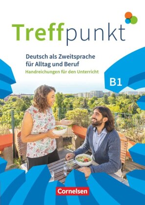 Treffpunkt - Deutsch für die Integration - Allgemeine Ausgabe - Deutsch als Zweitsprache für Alltag und Beruf - B1: Gesamtband