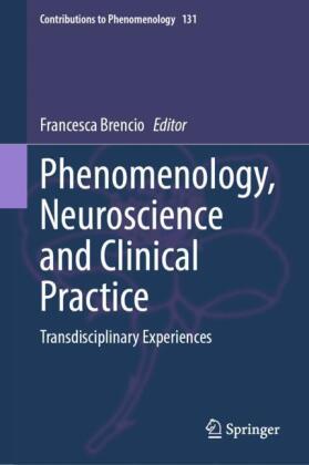 Phenomenology, Neuroscience and Clinical Practice