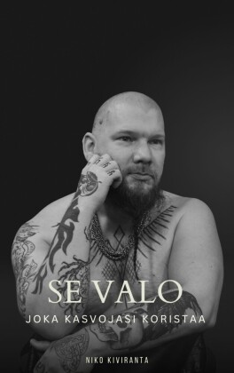 Se valo joka kasvojasi koristaa