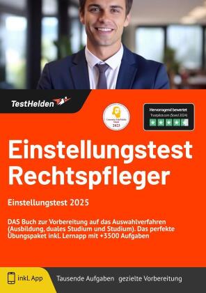 Rechtspfleger Einstellungstest 2024: DAS Buch zur Vorbereitung auf das Auswahlverfahren (Ausbildung, duales Studium und Studium). Das perfekte Übungspaket inkl. Lernapp mit +3500 Aufgaben