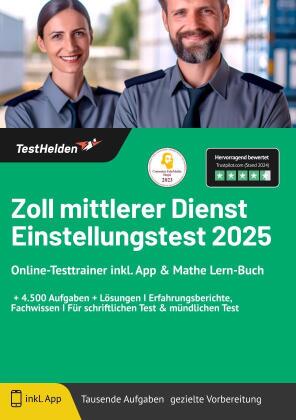 Zoll mittlerer Dienst Einstellungstest 2024: Online-Testtrainer inkl. App & Mathe Lern-Buch I + 4.500 Aufgaben + Lösungen I Erfahrungsberichte, Fachwissen I Für schriftlichen Test & mündlichen Test